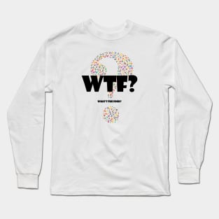 what's the food? Long Sleeve T-Shirt